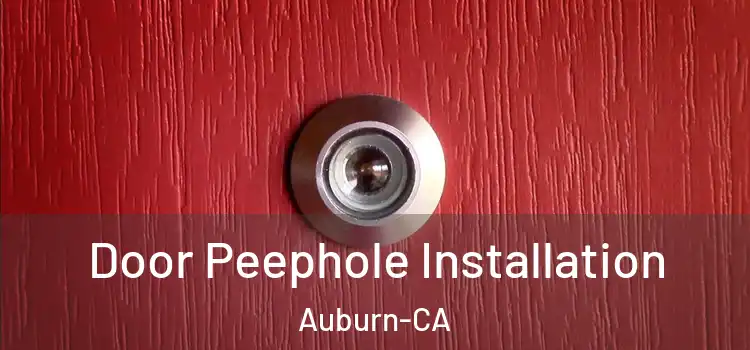  Door Peephole Installation Auburn-CA