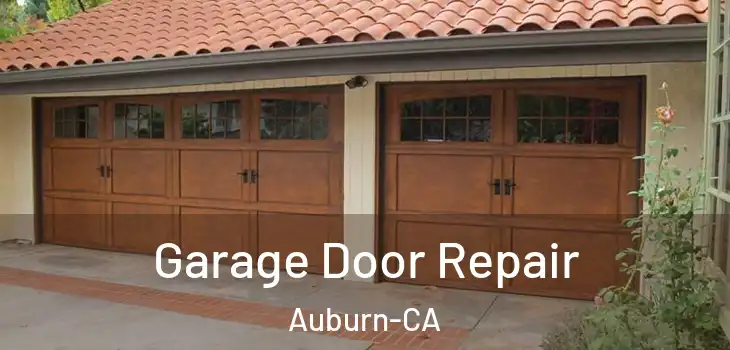  Garage Door Repair Auburn-CA