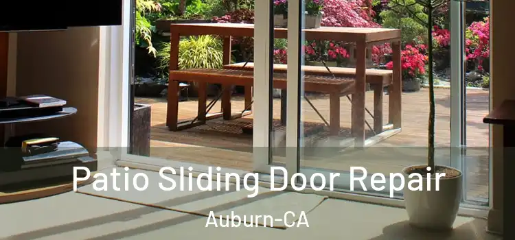  Patio Sliding Door Repair Auburn-CA