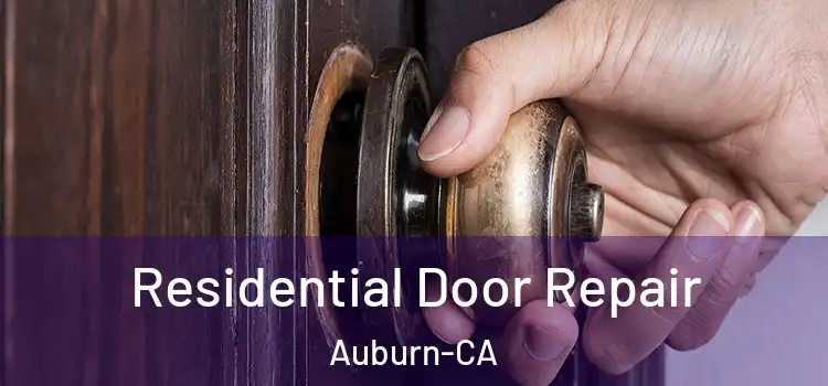  Residential Door Repair Auburn-CA